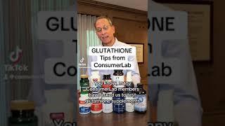 Considering a Glutathione Supplement? Get Expert Tips From ConsumerLab’s Tod Cooperman, M.D