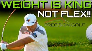 Forget FLEX - Shaft weight is KING!