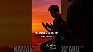  " Namamu Dalam Do'aKu " - akan tayang 26 Mei 2025 Di Kertas Putih || Anjha A #lagugalau