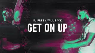 Dj Free x Will Back - Get On Up