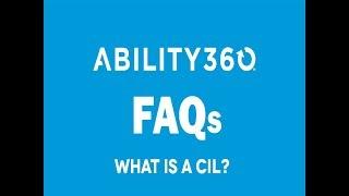 Ability360 FAQs: What is a CIL?