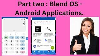 Part two : Blend OS - Android Applications.