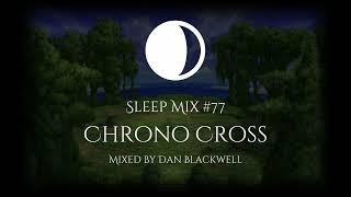 Sleep Mix #77 - Chrono Cross [Study Sleep Relax]