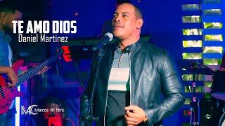 Daniel Martinez - Te amo Dios / Video Oficial