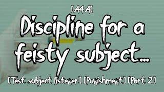 [A4A] Discipline for a feisty subject... [Test subject listener] [Punishment] [Part 2]