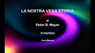 La Nostra Vera Storia, di Peter B Meyer, 31/05/2024