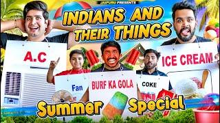 INDIANS AND THEIR THINGS | SUMMER SPECIAL || JaiPuru