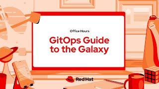 GitOps Guide to the Galaxy (Ep 81) Red Hat for DevOps