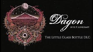 Dagon - The Little Glass Bottle DLC