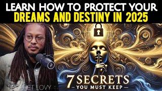 7 Secrets You Should Never Share With Anyone  in 2025 [Protect Your Dreams and Destiny] Prophet Lovy