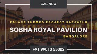 Sobha Royal Pavilion 2, 3 & 4 bhk Apartments in Sarjapur Road, Bangalore | Call 9901055002