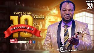 THE AGCOM 10 YEARS ANNIVERSARY BROADCAST WITH APOSTLE JOHN CHI (28-12-2024)