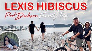 【2D1N Lexis Hibiscus Port Dickson】与家人共度美好时光！马来西亚波德申大红花酒店2天1夜家庭乐享之旅！️