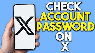 How To Check Twitter Account Password; Check Account Password On X