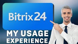 Bitrix24 CRM Review | My Usage Experience in 2025