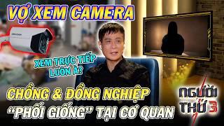 Người Thứ 3 - Tập 172 (Full): Chồng "phối giống" với đồng nghiệp, vợ xem camera rõ cả hình & tiếng