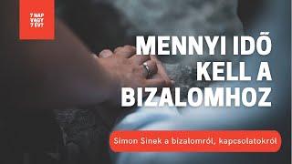 A bizalom - Simon Sinek a bizalomról, párkapcsolatokról