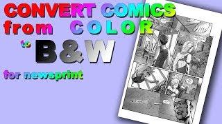 Convert Comics from color to Black and White for Newsprint