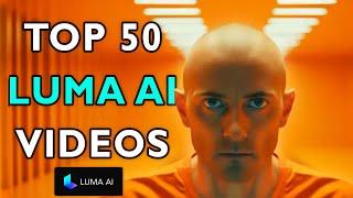 Top 50 Luma AI Videos (Sora Competitor)