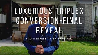 Toronto Beach Triangle Triplex Conversion Final Reveal: Episode #250