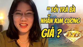  HIỀN ANH 12 KÍ GIÒ ĐÒI TRẢ NHẪN KIM CƯƠNG GIẢ CHO CEO