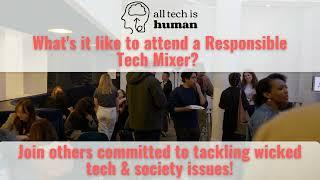 Experiencing a Responsible Tech Mixer by All Tech Is Human