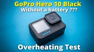 Overheating Test: GoPro 10 without the battery [Is it good ?]