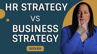 HR Strategy vs Business Strategy