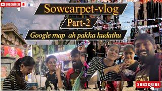 Sowcarpet Vlog || Ep-2 || Don't believe Map || Check the description  || #trendingvideo #sowcarpet