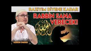 Razıyım diyene kadar Rabbin sana verecek! - Mektubat şerhi, 44. Mektup / Kerem Önder