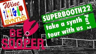 Superbooth 22 - Wine & Synths Tour Day 2 ++ E-RM Modular Olympics FEATURE!