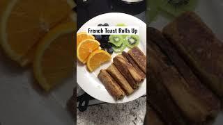 Rolls Up French Toast Easy Breakfast #shorts #youtubeshorts