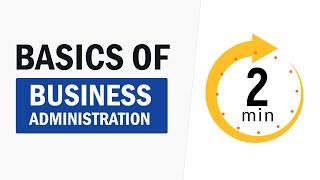 Business Administration in 2 Minutes | Start a Business with proper Business Administration Process