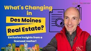 The Des Moines Market Is Changing—Here’s What It Means for You!