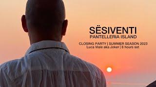 SËSIVENTI | CLOSING PARTY | Luca Viale aka Joker live | SUMMER SEASON 2023 | Peak & Closing time