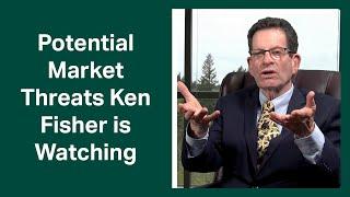 Fisher Investments’ Founder, Ken Fisher, Explains Potential Market Threats to Watch For