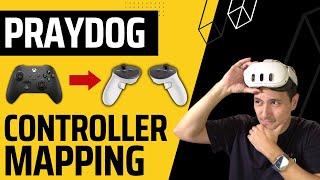 PRAYDOG VR MOD - So funktioniert das Standard Controller Mapping!