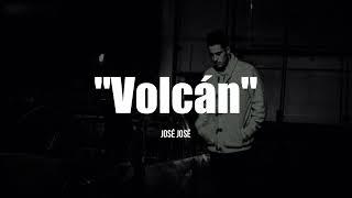 VOLCÁN - José José (LETRA)