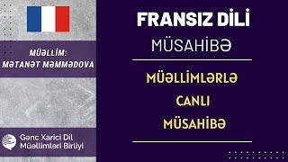 Fransız dili. Müsahibə canlı yayım. Məmmədova Mətanət