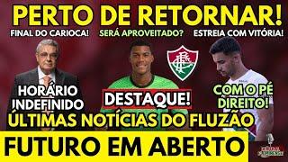 FLUMINENSE PERTO DE TER RETORNO DE JOVEM! | HORÁRIO INDEFINIDO PARA O FLA X FLU!