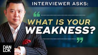 Interview Question: “What Are Your Weaknesses?” And You Say, “...”