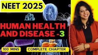 Human Health and Disease in One Shot - 3| 1 Day 1 Chapter | NEET 2025 | VANI  MAAM