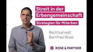 Streit in der Erbengemeinschaft - Strategien für Erben (Fachanwälte Erbrecht ROSE & PARTNER)