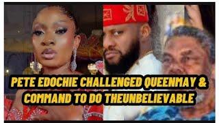 PETE EDOCHIE CHALLENGED QUEENMAY & COMMAND HER TO DO THE UNBELIEVABLE