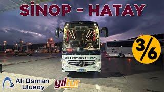 #410 ALİ OSMAN ULUSOY & YILTUR / SİNOP - HATAY OTOBÜS YOLCULUĞU 3.BÖLÜM