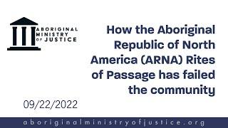 How the Aboriginal Republic of North America (#ARNA) Rites of Passage has failed the community