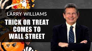 Trick or Treat Comes To Wall Street | Larry Williams (10.12.21)