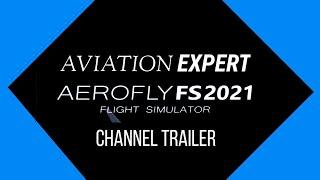 Aviation Expert Official Trailer|Aerofly FS 2021|aviationexpert|