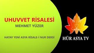 UHUVVET RİSALESİ  / MEHMET YÜZER | HATAY YENİ ASYA RİSALE-İ NUR DERSİ