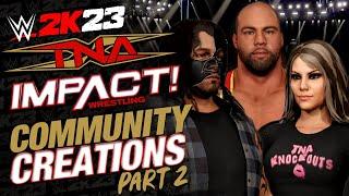 WWE 2K23 TNA / IMPACT COMMUNITY CREATIONS SHOWCASE PART 2 - TOTAL NONSTOP ACTION SHOWCASE WWE 2K23